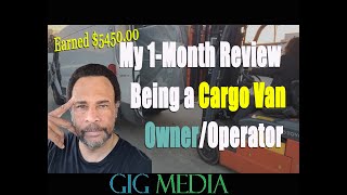 My 1-Month Review Being a Cargo Van Owner/Operator | Ford Transit 250