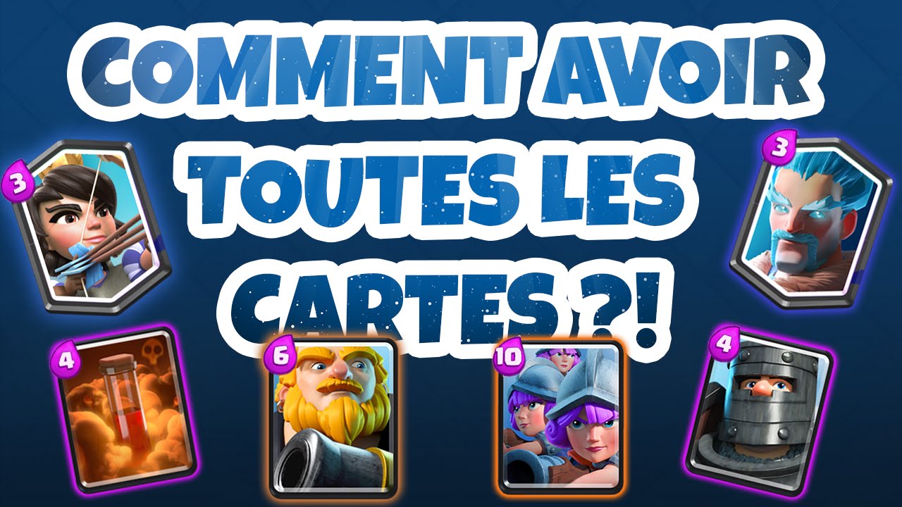 Tuto Avoir Toutes Les Cartes Sur Clash Royale Youtube