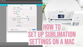 MAC SETTINGS FOR BEST QUALITY SUBLIMATION PRINTING | TROUBLESHOOT WHY SETTINGS WONT SHOW UP