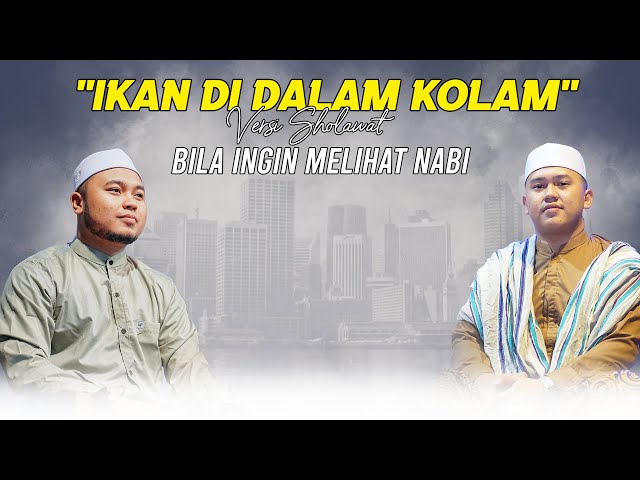 IKAN DI DALAM KOLAM VERSI SHOLAWAT SYUBBANUL MUSLIMIN BILA INGIN MELIHAT NABI class=