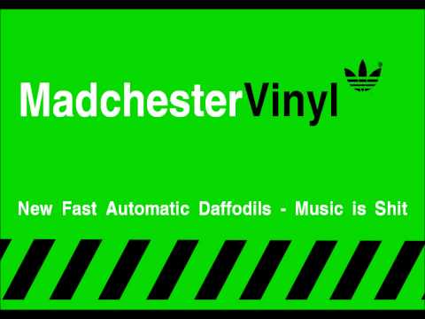 New Fast Automatic Daffodils - Music is Shit vinyl recording