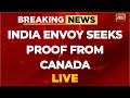 India Canada Row LIVE: India Envoy Seeks Proof From Canada On Claims Of Nijjar&#39;s Murder | Trudeau