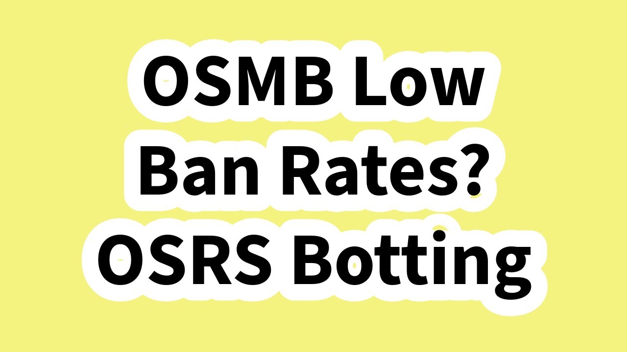 OSMB Low Ban Rates? OSRS Botting