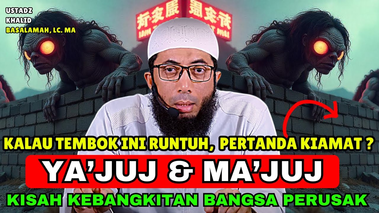MERINDING ! Telah Nampak Tanda Kemunculan Ya'juj & Ma'juj Penghancur Dunia | Ustadz Khalid Basalamah