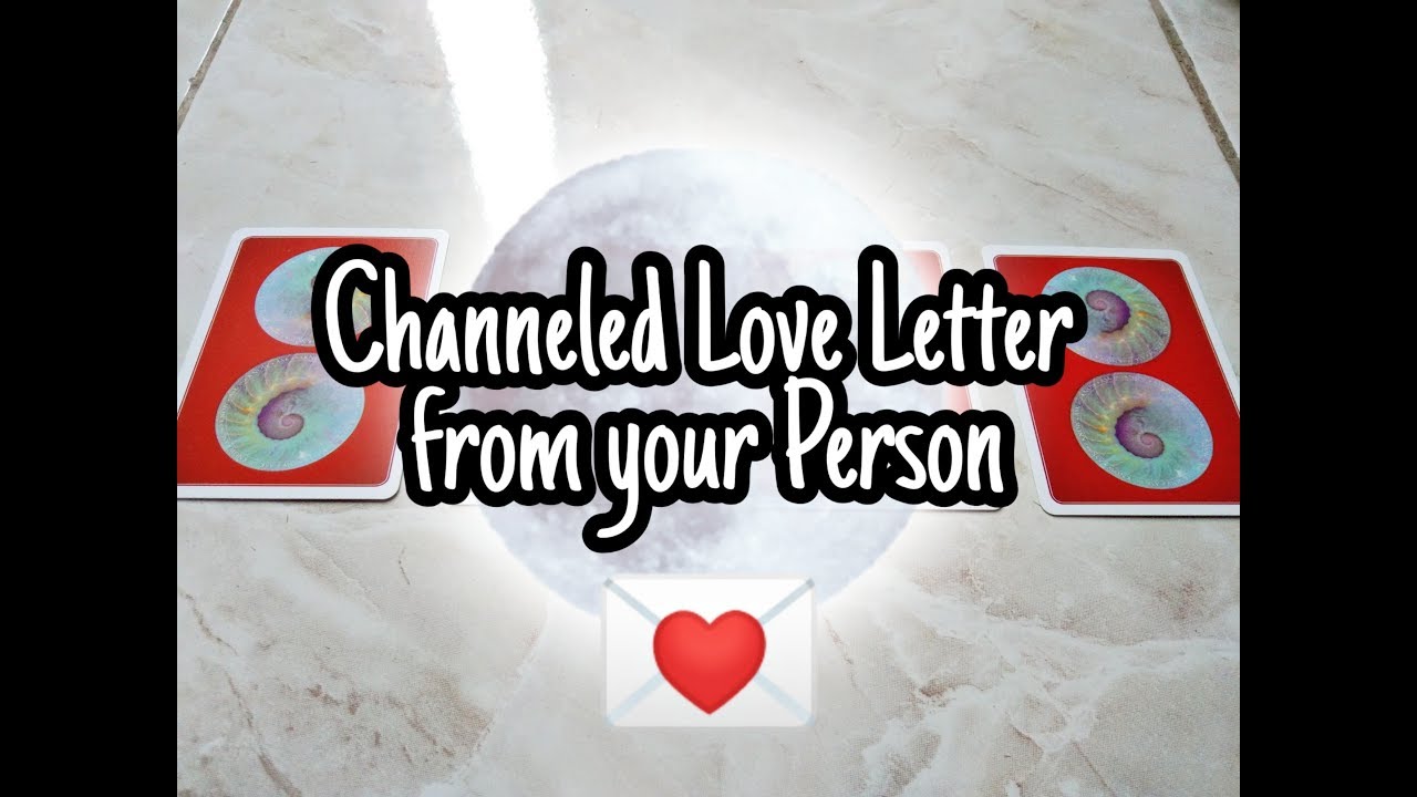 Channeled Love Letter from your Person! Pick a card love reading ️💌 ...