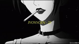 IVOXYGEN - 23 (lyrics)