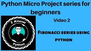 python micro project series:  Fibonacci series using python