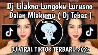 Download Lagu DJ LILAKNO LUNGOKU LURUSNO DALAN MLAKUMU || DJ LILAKNO LUNGAKU DJ TEBAZ VIRAL TIKTOK TERBARU 2025 MP3