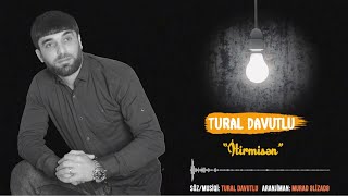 Tural Davutlu - Itirmisən