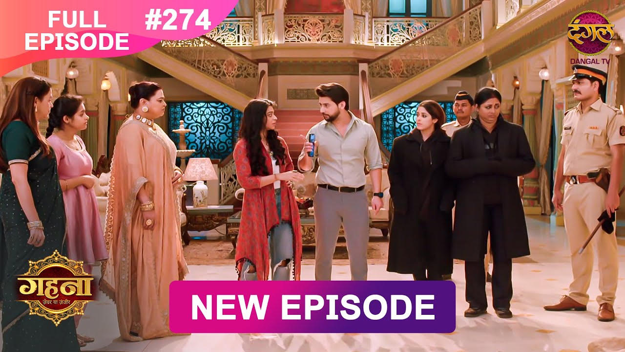 Gehna Zevar Ya Zanjeer | New Full Episode 274 | 29 April 2025 | #NewEpisode | Dangal TV