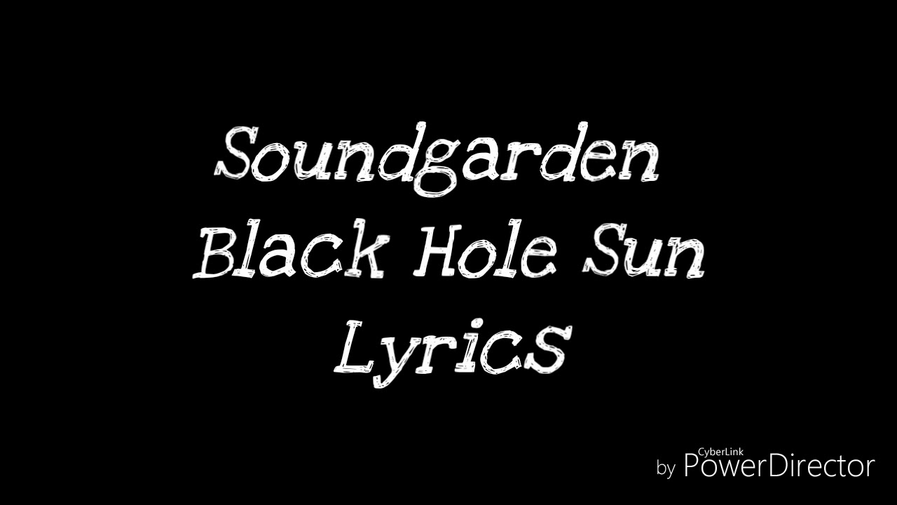 Black Hole Sun Soundgarden Lyrics YouTube