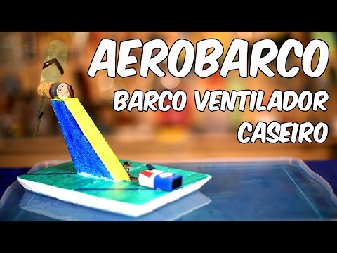 Como fazer um aerobarco, o barco-ventilador caseiro