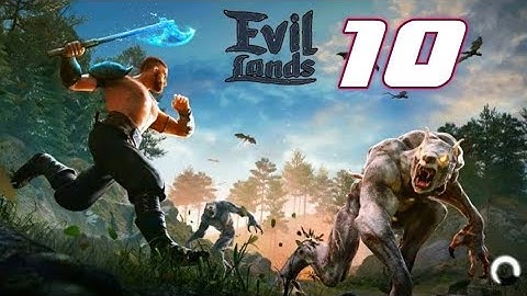 Evil Lands: (Online Action RPG) part 10