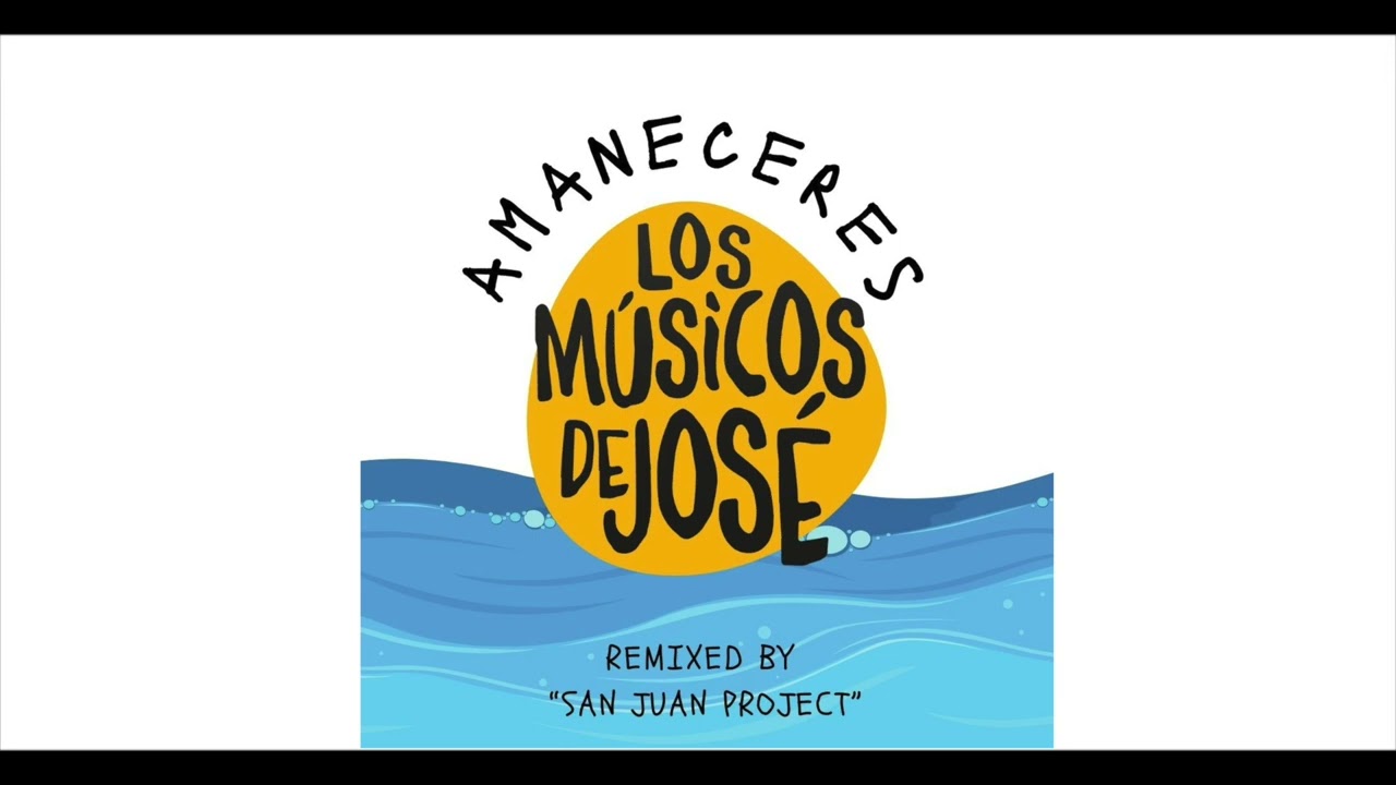 Watch Amaneceres - Los Musicos De Jose (San Juan Project Remix) on YouTube Watch Amaneceres - Los Musicos De Jose (San Juan Project Remix) on YouTube