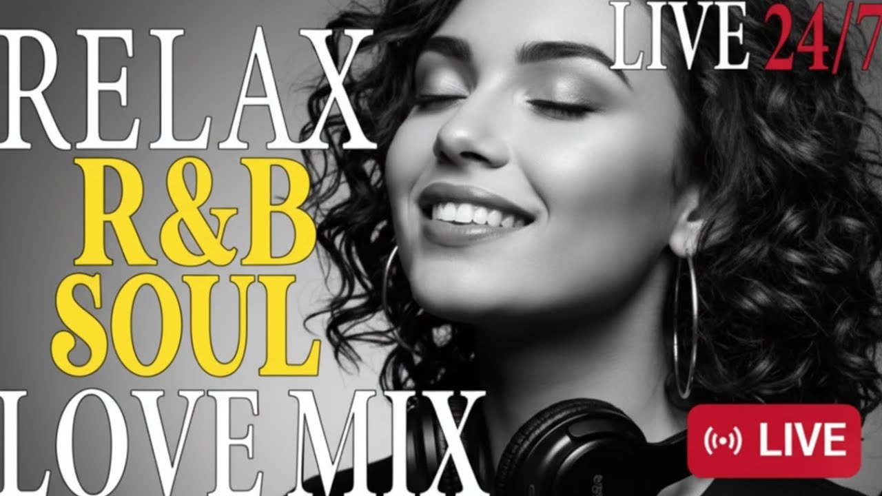 RnB Soul Mix 🎶 Smooth Love Songs for Late Night Chill, Deep Feelings 🔴 Live 24/7