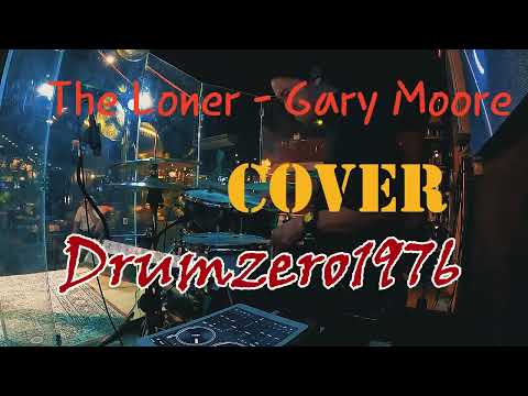 The Loner Gary Moore cover by Drumzero1976 09 06 69 ลานลมบางพลี