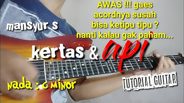 KERTAS DAN API _ MANSYUR S ( tutorial guitar ) acordnya membingungkan gaes!??