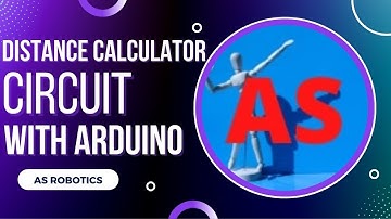 DISTANCE CALCULATOR CIRCUIT WITH ARDUINO | AS ROBOTICS