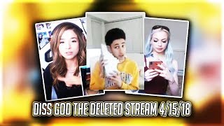 Diss God The Deleted Stream 4/15/18 ft Pokimane and RiceGum