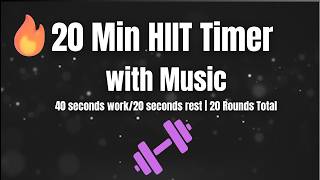 20 Minute HIIT Workout Timer With Music | 40s Work/20s Rest | 20 Rounds