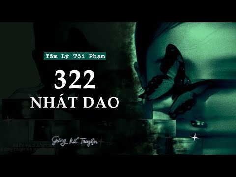 [ FULL ] 322 Nhát Dao | Audio Tâm Lý Tội Phạm | Gừng Kể Truyện