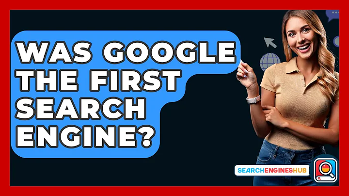 Was Google The First Search Engine? - SearchEnginesHub.com