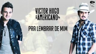 Video-Miniaturansicht von „Victor Hugo e Americano - Pra lembrar de mim (Áudio Oficial)“