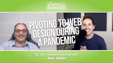 Pivoting to Web Design During a Pandemic with Amr Selim