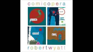 Robert Wyatt   Just As You Are