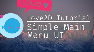 Love2D Tutorial | Simple Main Menu UI