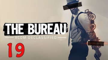 Union Break | The Bureau: XCOM Declassified Ep. 19 (Commander Difficulty)