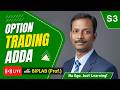 Option Trading Adda #live3 - Option Trading Basics (Part-2) with Biplab 🎯