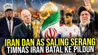 IRAN DAN AS SALING SERANG, IRAN BATAL KE PILDUN? KRISIS POLITIK–MILITER GUNCANG FIFA
