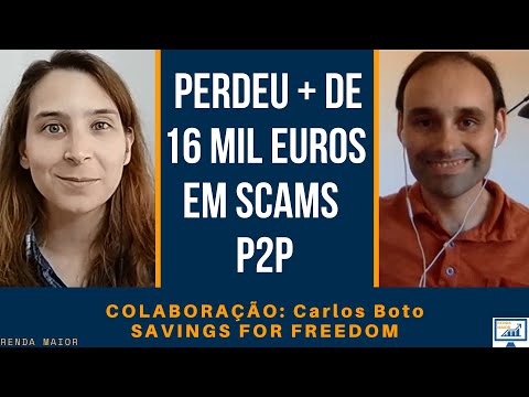 Perdeu mais de 16 Mil Euros em Scams P2P com Carlos Boto (Savings for Freedom) | Renda Maior