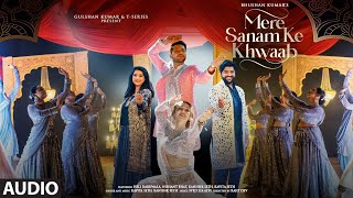 Mere Sanam Ke Khwaab (Audio) Kavita S, Kanishk S | Syed Zia Alvi, Heli, Nishant, Rajit D | Bhushan K