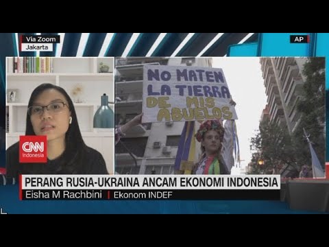 Dampak Perang Rusia-Ukraina, INDEF: Indonesia Bisa Mendapatkan Keuntungan Ekonomi