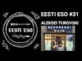 EESTI ESO #31 Aleksei Turovski. Mis eristab inimest loomast?