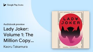 Lady Joker: Volume 1: The Million Copy… by Kaoru Takamura · Audiobook preview