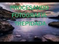 PROCESANDO FOTOGRAFÍA TREPIDADA