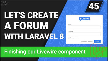 Create a forum with Laravel 8 | Finishing our Livewire component methods | Part 45