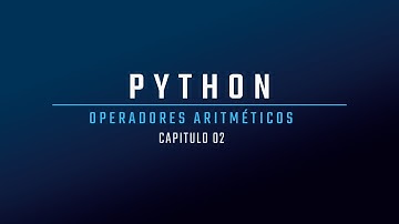Operadores Aritméticos en Python: Dominando las Matemáticas de la Programación