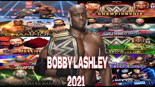 WWE BOBBY LASHLEY 2021 Main Matches Highlights