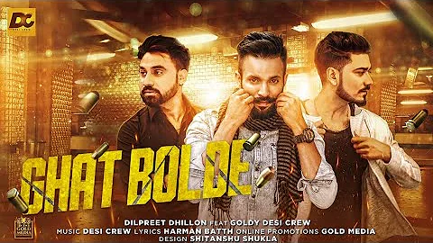 Ghat Bolde : Dilpreet Dhillon : Desi Crew : Sukh Balran Full Video 2018