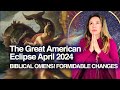 The great american eclipse april 2024 a biblical omen as a warning april will change everything