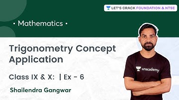 Class IX & X: Trigonometry Concept Application | Ex - 6 | Mathematics | Shailendra Gangwar