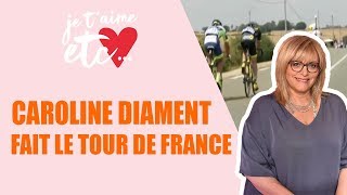 Caroline Diament fait le Tour de France !