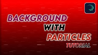 Tutorial Background Dengan Partikel Di Alight Motion