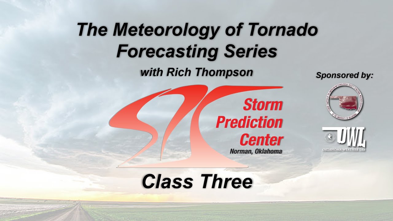 Tornado Forecasting Workshop with Rich Thompson - Class 3