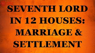 Seventh Lord in 12 Houses: Marriage, Settlement | #astrology #learnastrology #seventhhouse #7thhouse screenshot 4