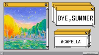 IU (아이유) - 바이, 썸머 (Bye, Summer) Acapella